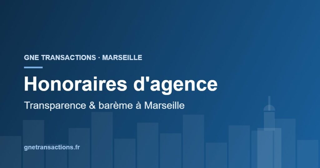 Honoraires d'une agence immobilière à Marseille — GNE Transactions